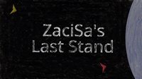 ZaciSas Last Stand