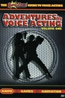 Adventures in Voice Acting Volume 1