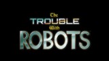 The Trouble With Robots