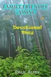 Family Friendly Gaming Devotional May