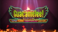 Guacamelee! Super Turbo Championship Edition