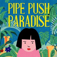 Pipe Push Paradise