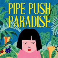 Pipe Push Paradise