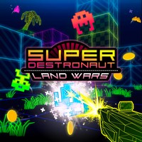 Super Destronaut Land Wars